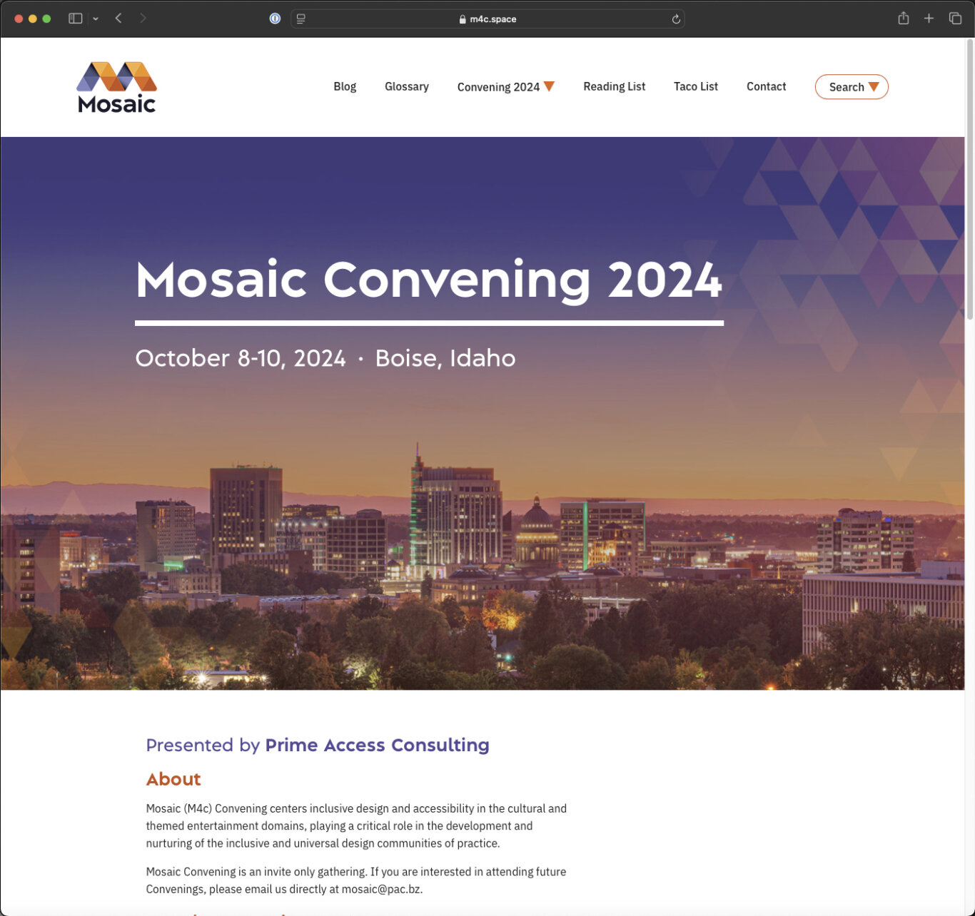 A screenshot of the webpage on m4c.space for Mosaic Convening 2024. At the top is a white navigation bar with the Mosaic logo on the left and menu items: "Blog," "Glossary," "Convening 2024," "Reading List," "Taco List," "Contact," and a bordered "Search" button. The main hero section has a purple-to-orange tinted photo of the Boise, Idaho skyline at sunset, with subtle geometric triangle patterns overlaid. Large white text reads "Mosaic Convening 2024," with a horizontal line underneath, followed by "October 8-10, 2024, Boise, Idaho." Below the hero image, the page begins an information section. It says "Presented by Prime Access Consulting," then has an orange "About" heading. The paragraph explains that Mosaic Convening centers inclusive design and accessibility in cultural and themed entertainment domains and notes that the gathering is invite-only, with future attendance inquiries directed to mosaic@pac.bz.